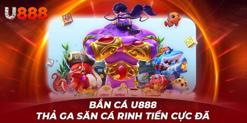 Thông tin tìm hiểu về game bắn cá U888 dành cho người mới